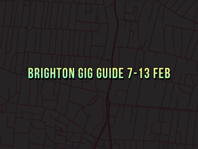 Brighton gig guide: 7-13 February